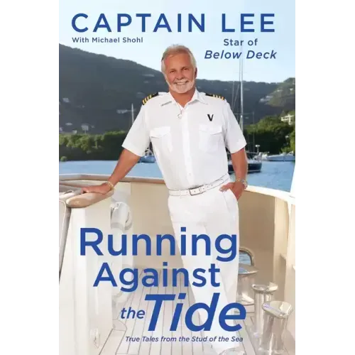 Running Against the Tide: True Tales from the Stud of the Sea