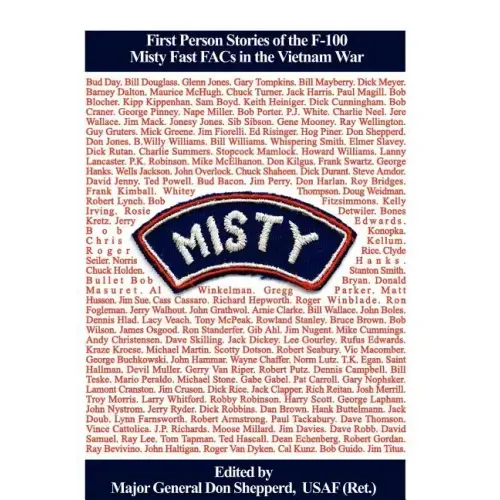Misty: First Person Stories of the F-100 Fast FACs in the Vietnam War