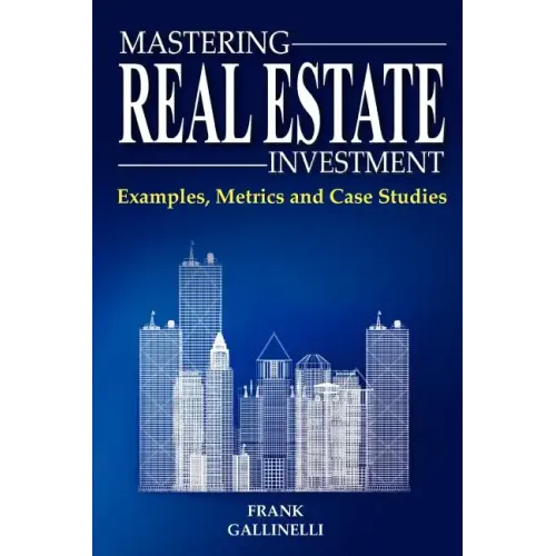 Mastering Real Estate Investment: Examples, Metrics and Case Studies