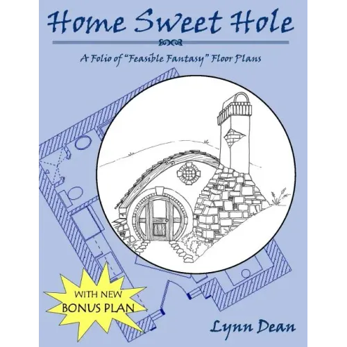 Home Sweet Hole, Bonus edition: A Folio of "Feasible Fantasy" Floor Plans