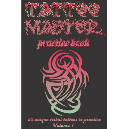 Tattoo Master Practice Book - Drawing Album: Learn How to Draw Faster and Easier