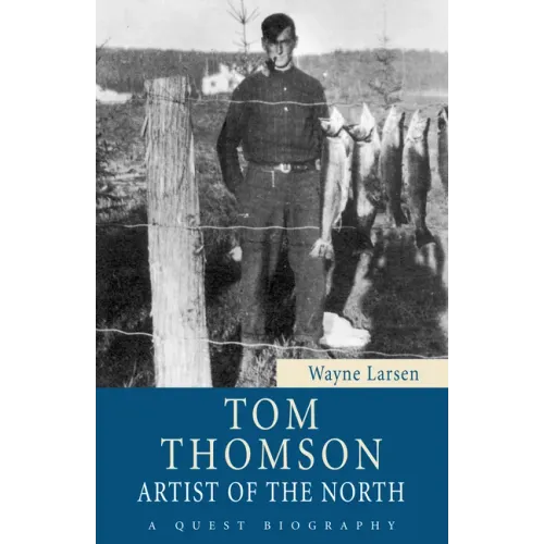 Tom Thomson: Artist of the North