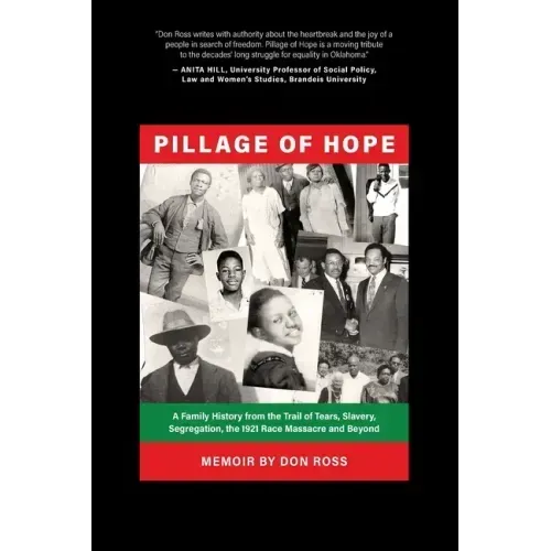 Pillage of Hope: A Family History from the Trail of Tears, Slavery, Segregation, the 1921 Race Massacre and Beyond