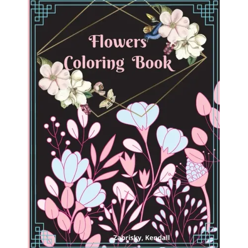 Flowers Coloring Book: Large Print with Beautiful Flowers for Relaxation