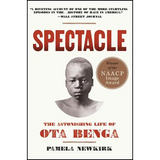 Spectacle: The Astonishing Life of Ota Benga