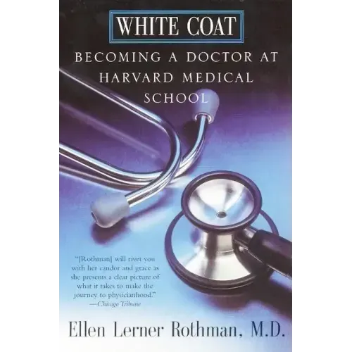 White Coat: Becoming a Doctor at Harvard Medical School