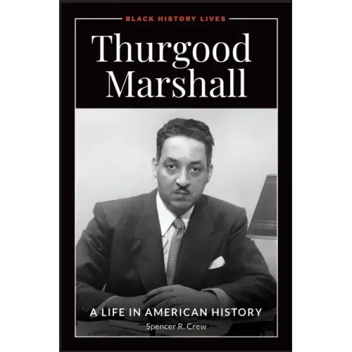 Thurgood Marshall: A Life in American History