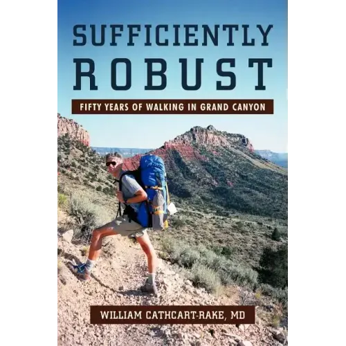 Sufficiently Robust: Fifty Years of Walking in Grand Canyon