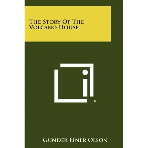 The Story Of The Volcano House