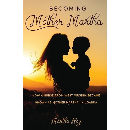 Becoming Mother Martha
