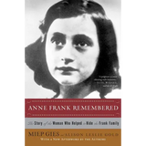 Anne Frank Remembered: The Story of the Woman Who Helped to Hide the Frank Family - Paperback