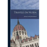 Travels In Nubia