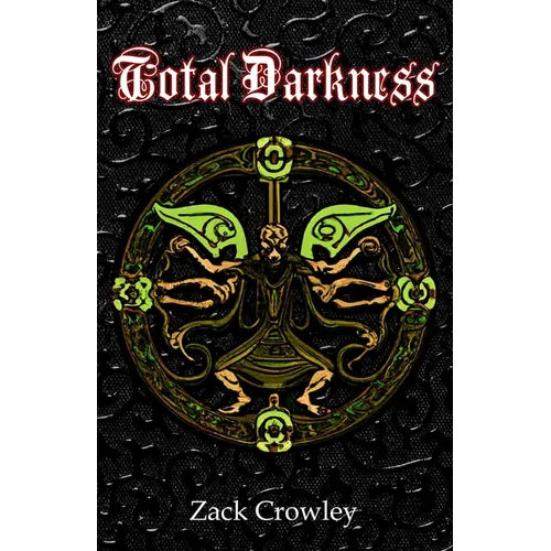 Total Darkness: Grimoire of Black Magic Spells and Curses
