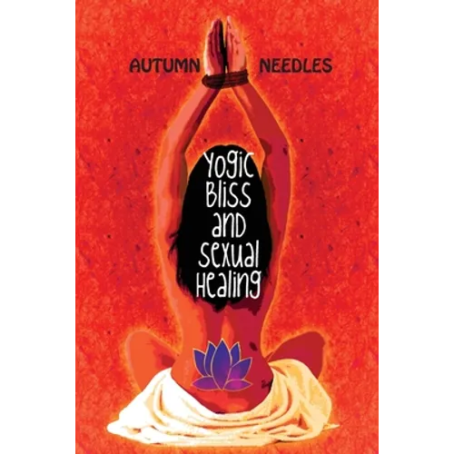 Yogic Bliss and Sexual Healing