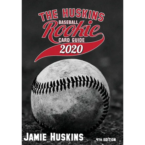 The Huskins Baseball Rookie Card Guide 2020