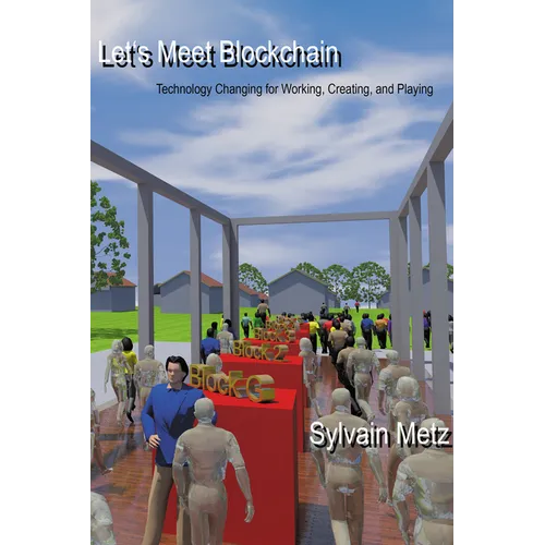 Let's Meet Blockchain: Technology Changing for Working, Creating, and Playing