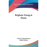 Brigham Young at Home