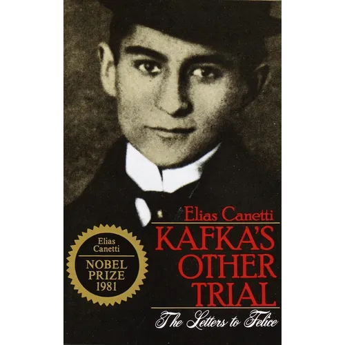 Kafka's Other Trial: The Letters to Felice