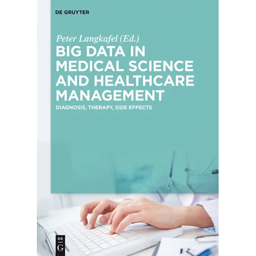Big Data in Medical Science and Healthcare Management: Diagnosis, Therapy, Side Effects
