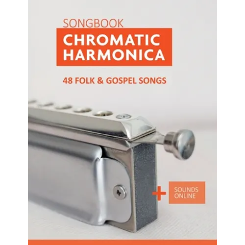 Chromatic Harmonica Songbook - 48 Folk and Gospel Songs: + Sounds Online