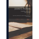 John G. Paton: Later Years and Farewell: a Sequel to John G. Paton, an Autobiography
