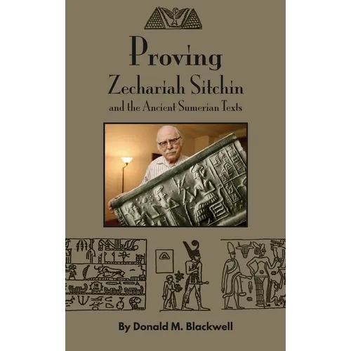 Proving Zechariah Sitchin and the Ancient Sumerian Texts
