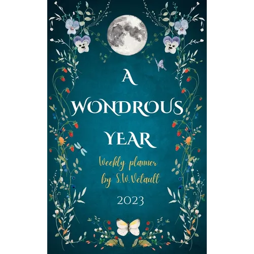 A Wondrous Year 2023 Weekly Planner by Sze Wing Vetault (Hard Cover)