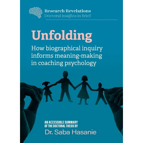 Unfolding: How biographical inquiry informs meaning-making in coaching psychology