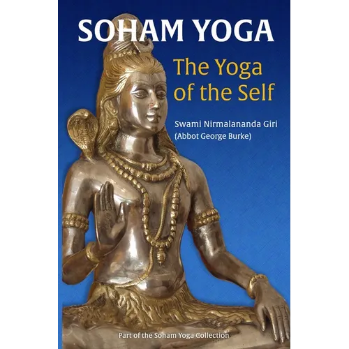 Soham Yoga: The Yoga of the Self: An In-Depth Guide to Effective Meditation