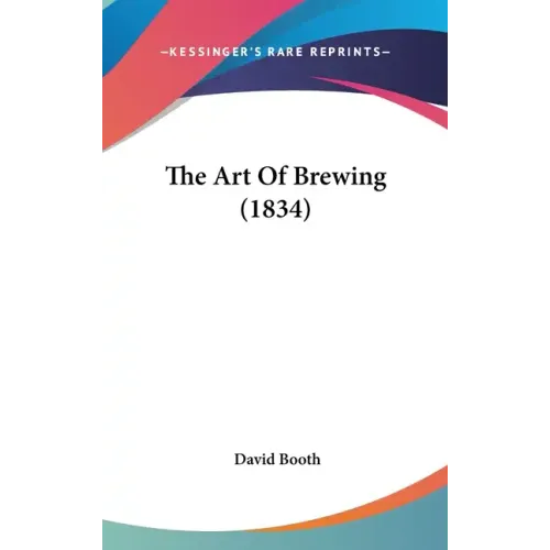 The Art Of Brewing (1834)