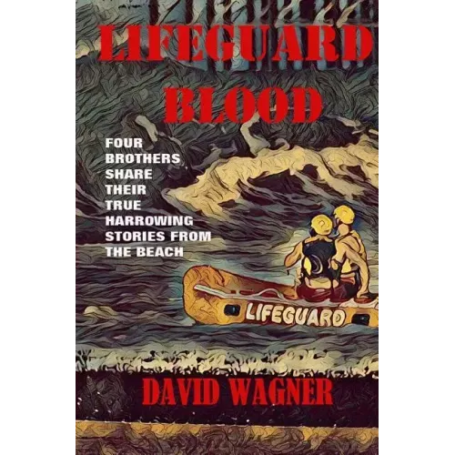 Lifeguard Blood: Four Brothers Share Their True Harrowing Stories From the Beach