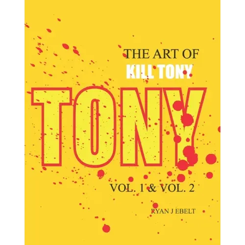 The Art of Kill Tony: Vol. 1 & Vol. 2