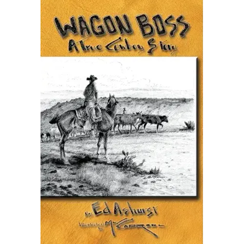Wagon Boss: A True Cowboy Story