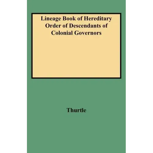 Lineage Book of Hereditary Order of Descendants of Colonial Governors