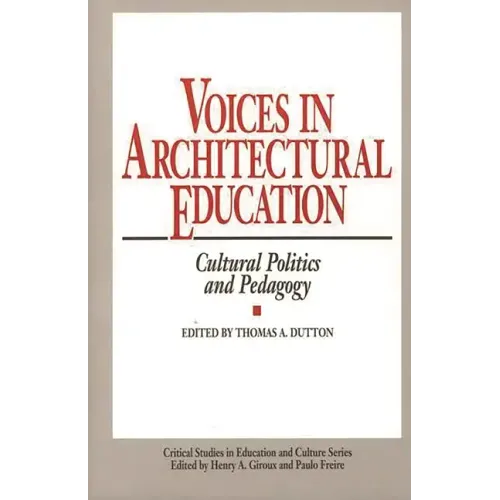 Voices in Architectural Education: Cultural Politics and Pedagogy