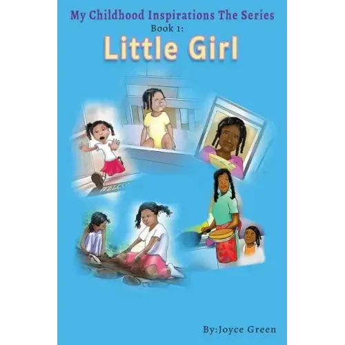 My Childhood Inspirations: Book 1 "Little Girl"