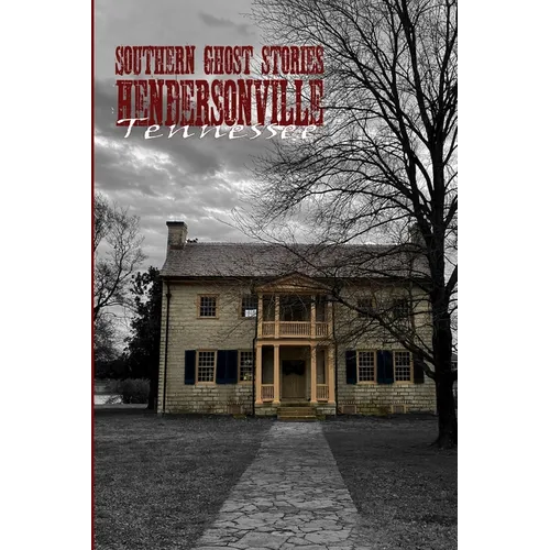 Southern Ghost Stories: Hendersonville, Tennessee