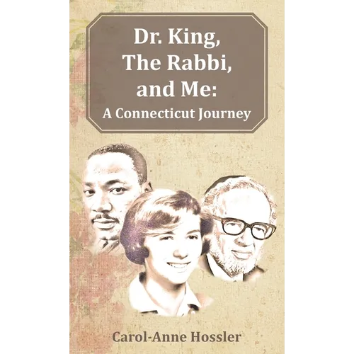 Dr. King, The Rabbi, and Me: A Connecticut Journey