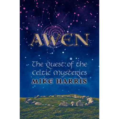 Awen: The Quest of the Celtic Mysteries