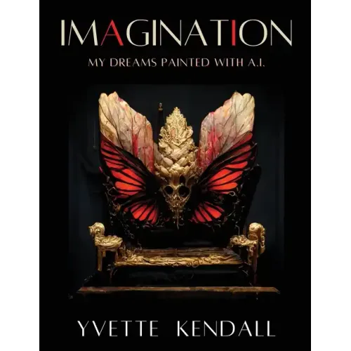 IMAGINATION, My Dreams Painted with A.I.