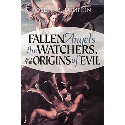 Fallen Angels, the Watchers, and the Origins of Evil