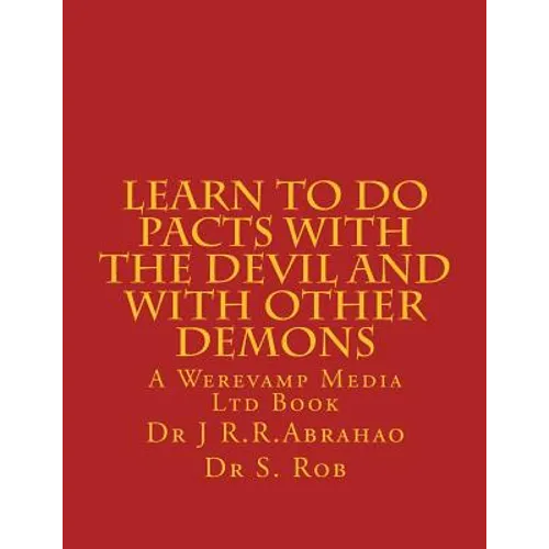 Learn to Do Pacts with the Devil and with other Demons. Get everything you want
