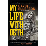 My Life with Deth: Discovering Meaning in a Life of Rock & Roll - Paperback