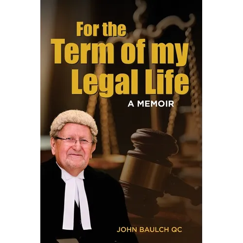 For the Term of my Legal Life: A Memoir