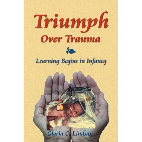 Triumph Over Trauma: Learning Begins in Infancy