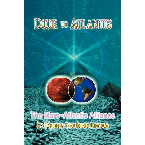 Door to Atlantis: The Mars Atlantis Alliance