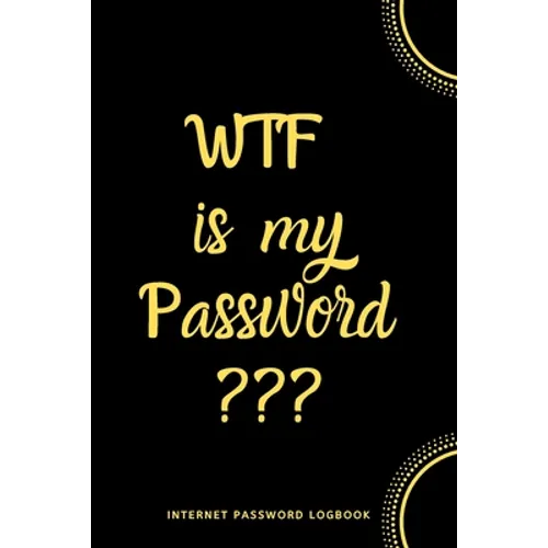 WTF Is My Password: Internet Password Logbook- Black