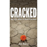 Cracked: My Life After a Skull Fracture