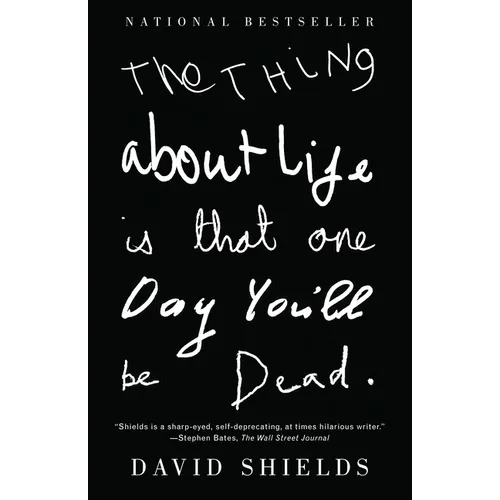 The Thing About Life Is That One Day You'll Be Dead
