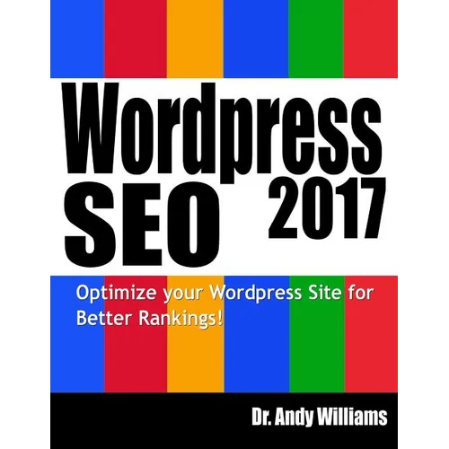 Wordpress SEO 2017: Optimize Your Wordpress Site for Better Rankings!